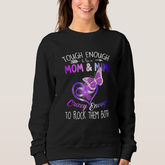 Moletom Womens Tough Enough To Be A Mom And Mimi Crazy Eno (Frente)
