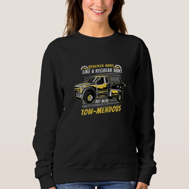 Moletom Womens Tow Trucker Aunt Like A Regular Aunt But Mo (Frente)