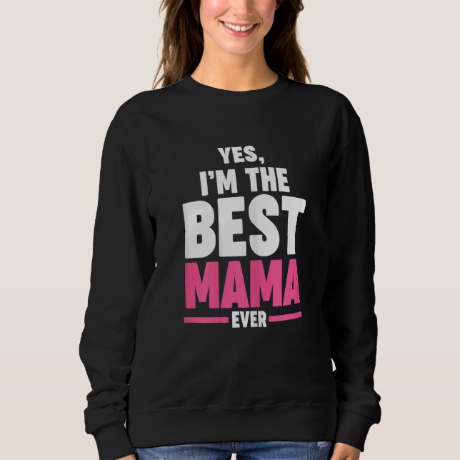 Moletom Womens yes  I'm the best mama ever Grandma Mama (Frente)