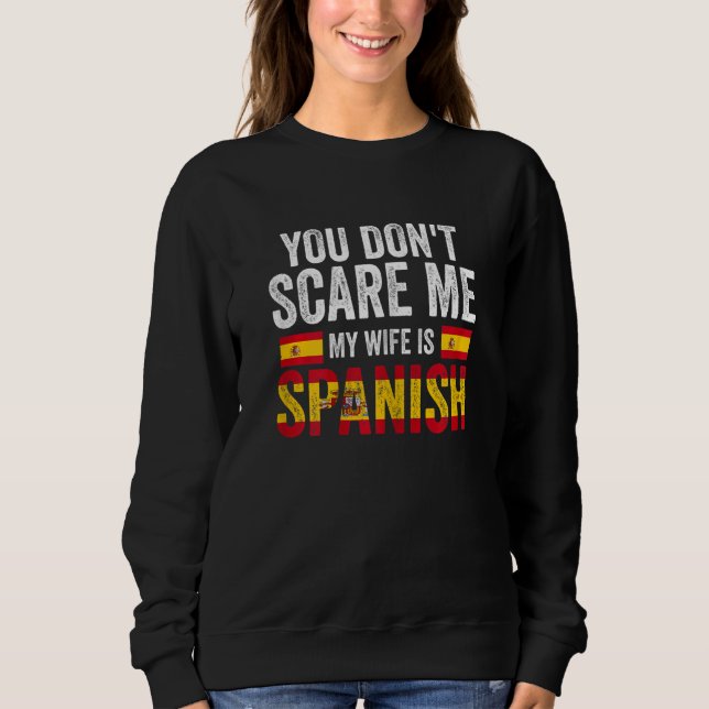 Moletom Womens you can't scare me my wife is Spanish Spani (Frente)
