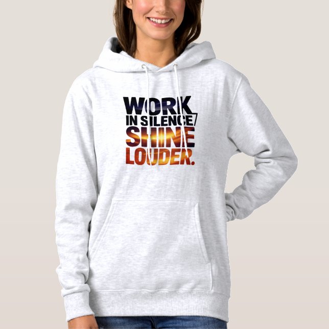 Moletom Work in Silence Shine Louder Motivational Women  (Frente)