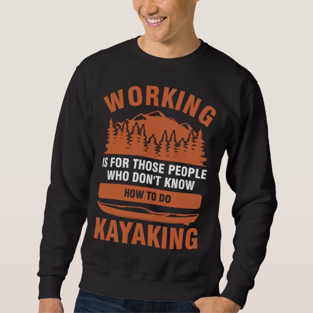 Moletom working is for people who don't know kayaking kaya (Frente)