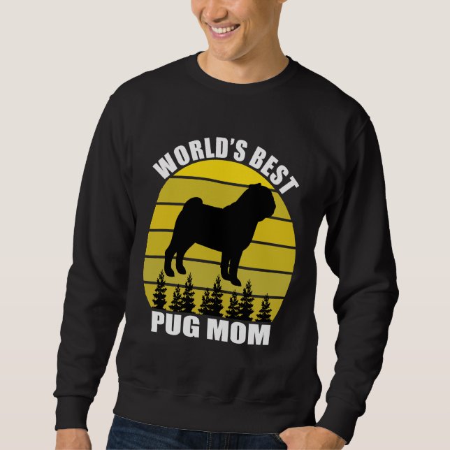 Moletom World&x27;s Best Pug Mãe, Trô Sun Shirt Classel (Frente)