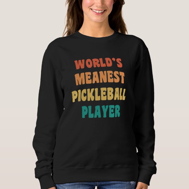 Moletom World's Meanest Pickleball Player   Practical Joke (Frente)