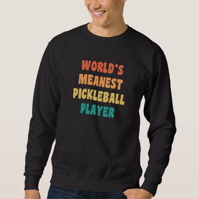 Moletom World's Meanest Pickleball Player  Practical Joke (Frente)