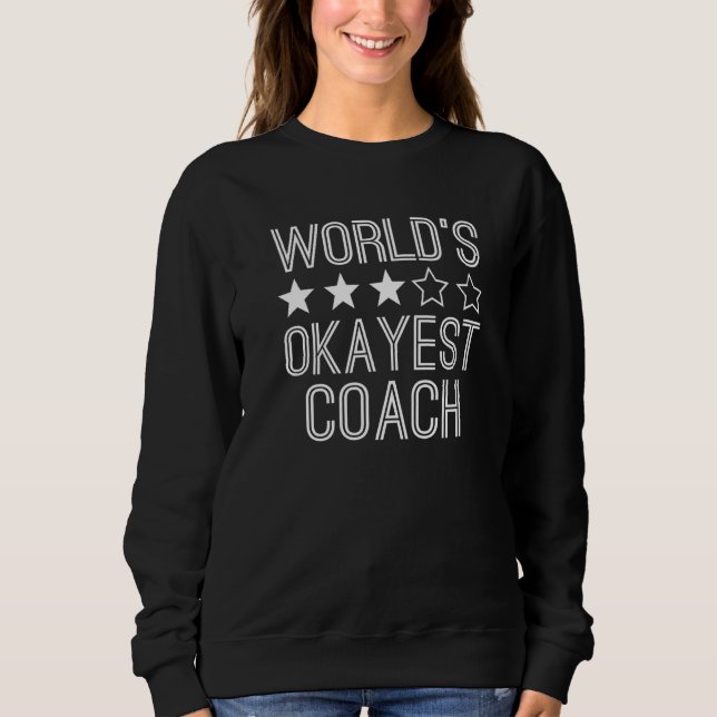 Moletom Worlds Okayest Coach  Coach  1 (Frente)