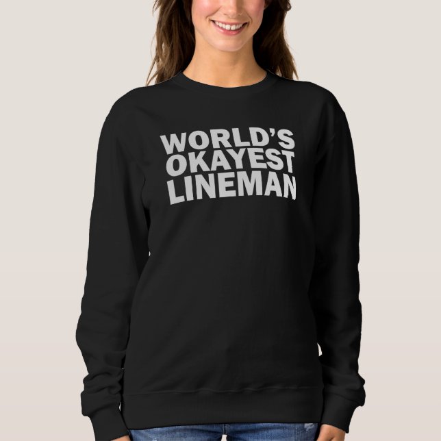Moletom World's Okayest Lineman  Powerline Technician (Frente)