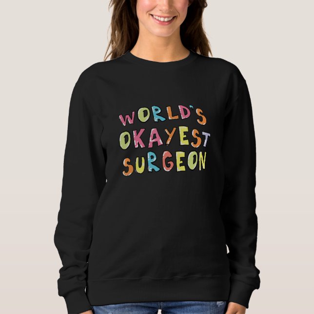 Moletom Worlds Okayest Surgeon Funny Coworker Idea (Frente)