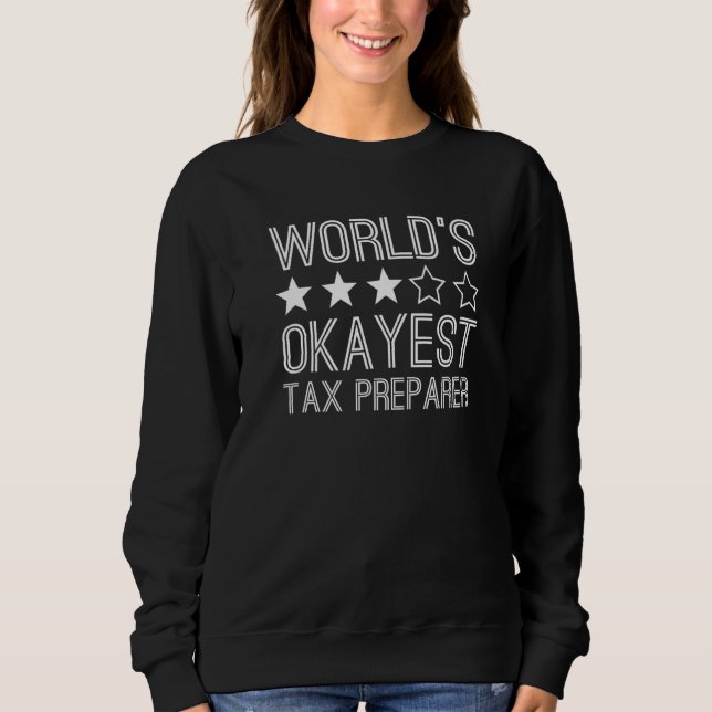 Moletom Worlds Okayest Tax Preparer  Tax Preparer  1 (Frente)
