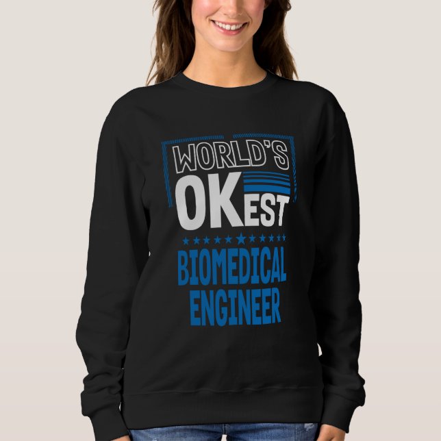 Moletom Worlds OKest Biomedical Engineer Engineering Humor (Frente)