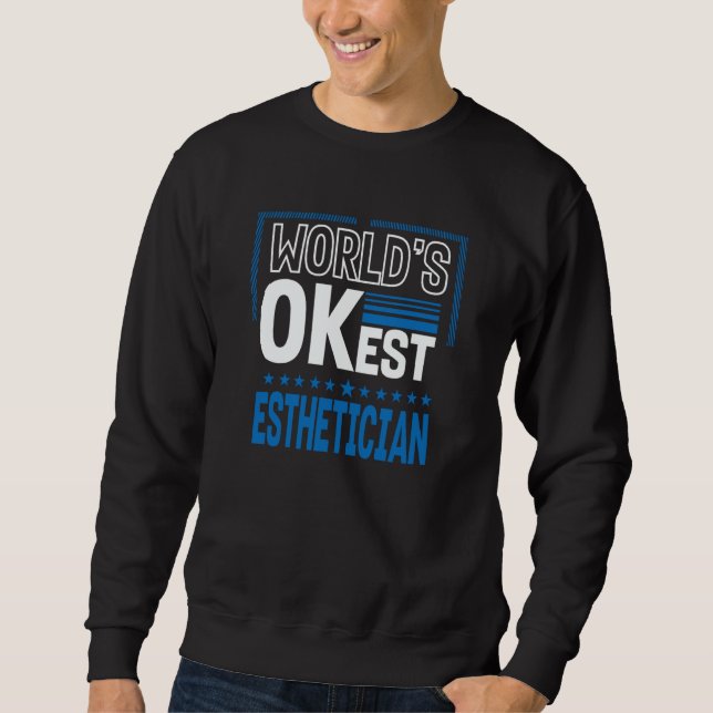 Moletom Worlds OKest Esthetician Skin Therapist Humor (Frente)