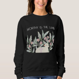 Moletom Worthy Is The Lamb Sweatshirt