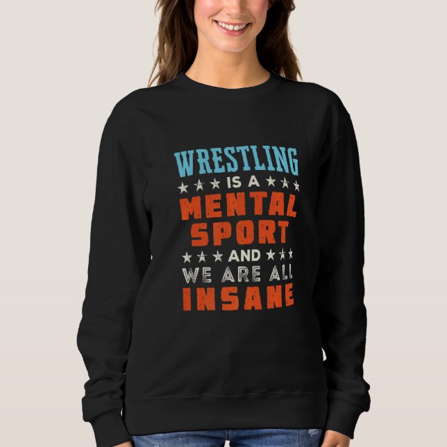 Moletom Wrestling Is A Mental Sport  Wrestler Coach (Frente)
