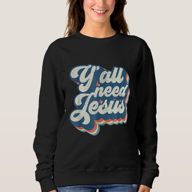 Moletom Yall Need Jesus Christian Retro 70s Bible Scriptur (Frente)
