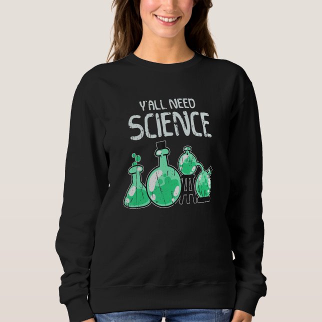 Moletom Ya'll need science science (Frente)