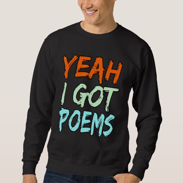 Moletom Yeah I Got Poems Poet Writer Author Poetry   Graph (Frente)