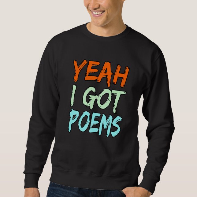 Moletom Yeah I Got Poems Poet Writer Author Poetry  Graphi (Frente)