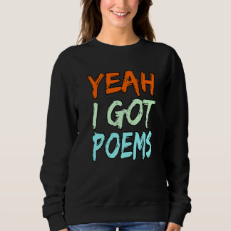 Moletom Yeah I Got Poems Poet Writer Author Poetry  Graphi