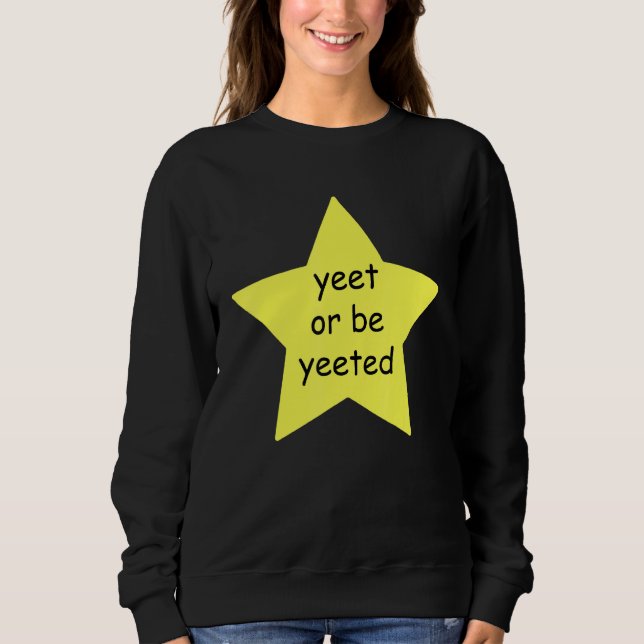 Moletom Yeet Ou Be Yeeted Dank Memory Piada (Frente)