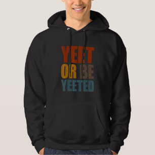 Moletom Yeet Ou Be Yeted Gaming Trendy Dank Meme Gag Sla
