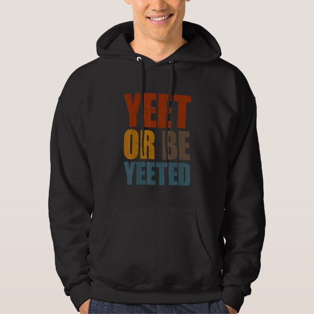 Moletom Yeet Ou Be Yeted Gaming Trendy Dank Meme Gag Sla (Frente)