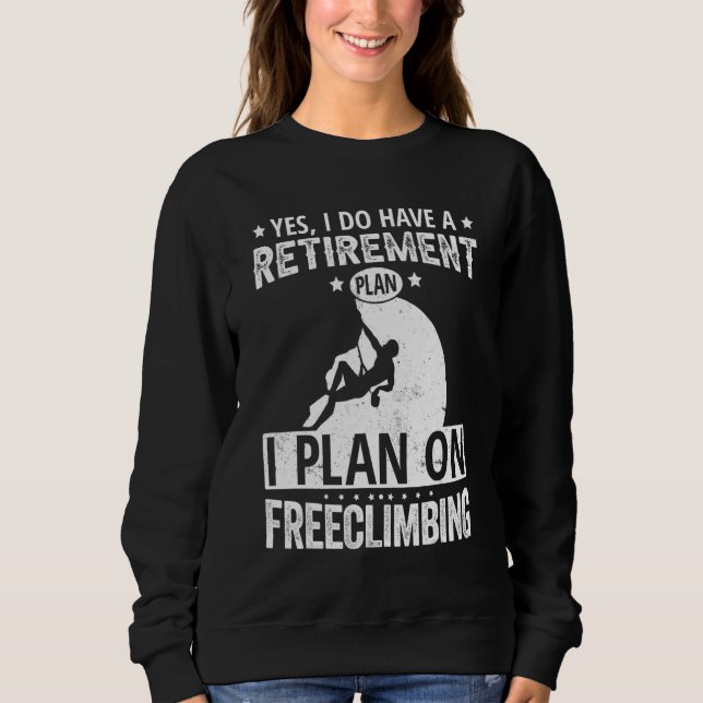Moletom Yes I Do Have A Retirement Plan I Plan On Freeclim (Frente)