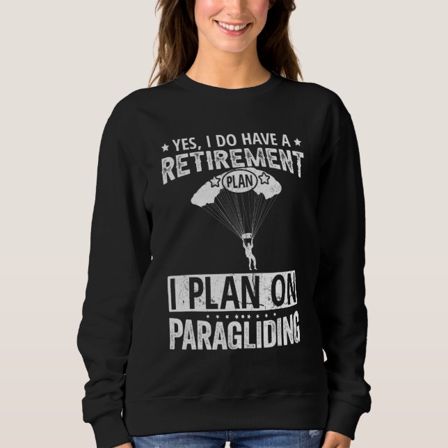 Moletom Yes I Do Have A Retirement Plan I Plan On Paraglid (Frente)
