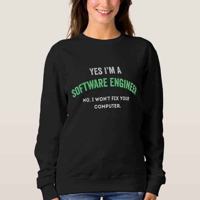 Moletom Yes I'm a Software Engineer No I Won't Fix Your Co (Frente)