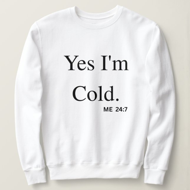Moletom Yes I'm Cold (Frente do Design)
