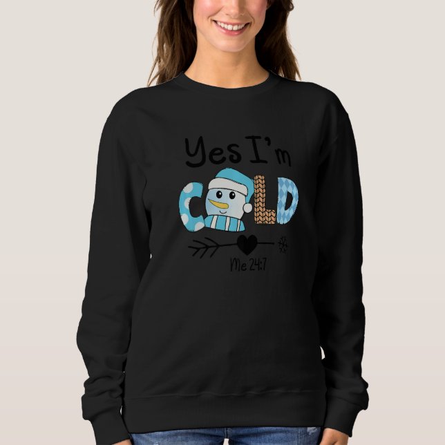Moletom Yes I'm Cold Me 24 7 Funny Quote Sarcastic Retro L (Frente)