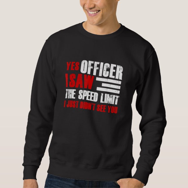 Moletom Yes Officer I Saw The Speed Limit Car Enthusiast R (Frente)