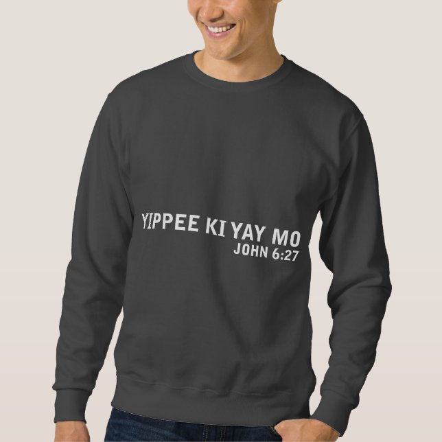 Moletom Yippee Ki Yay Mo (Frente)