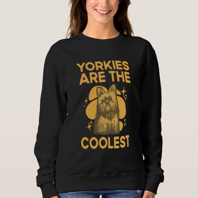 Moletom Yorkies Are the Coolest Yorkshire Terrier Humor  4 (Frente)
