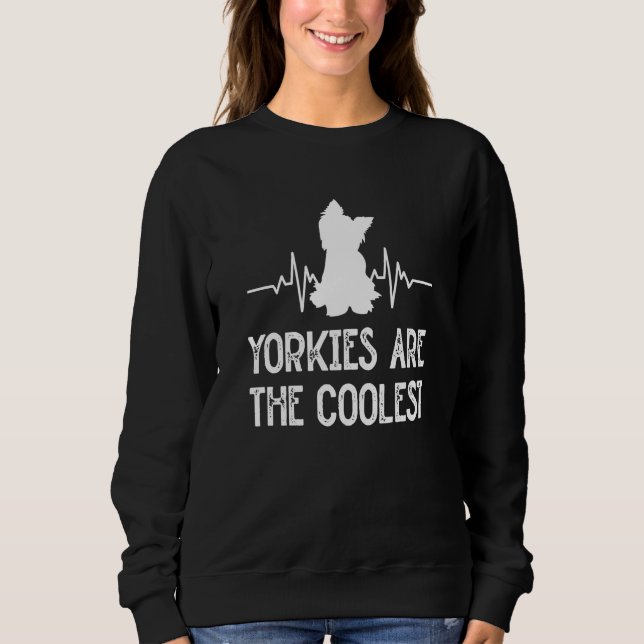 Moletom Yorkies Are the Coolest Yorkshire Terrier Humor  5 (Frente)
