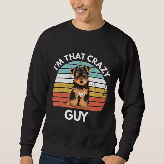 Moletom Yorkshire Terrier Eu Sou Aquele Cara Louco do York (Frente)