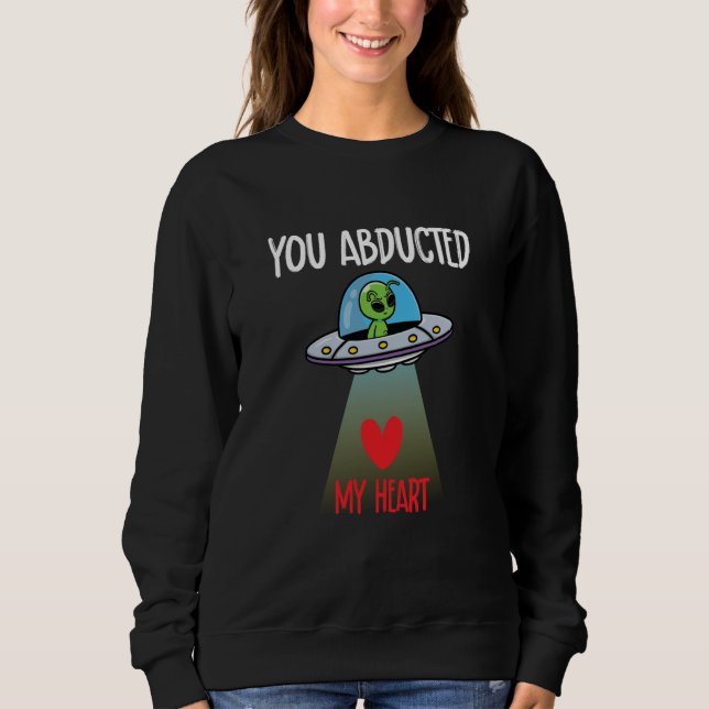 Moletom You Abducted My Heart Valentine's Day Alien (Frente)