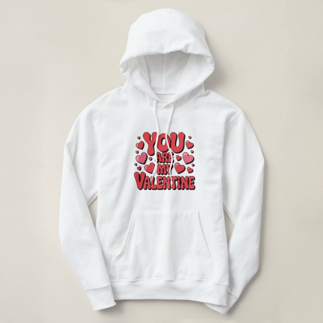 Moletom You Are My Valentine Hoodie (Frente do Design)