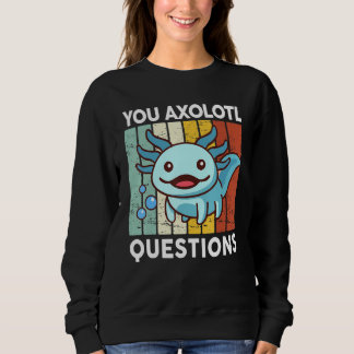 Moletom You Axolotl Questions Kid Axolotl Costume Cute Ax