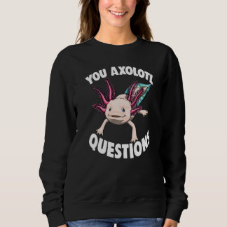 Moletom You Axolotl Questions Women Mexican Fish
