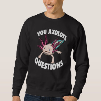 Moletom You Axolotl Questions Women Mexican Fish