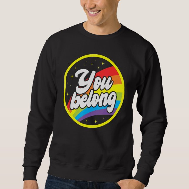 Moletom You Belong Rainbow Support Gay Pride LGBTQ Ally Co (Frente)