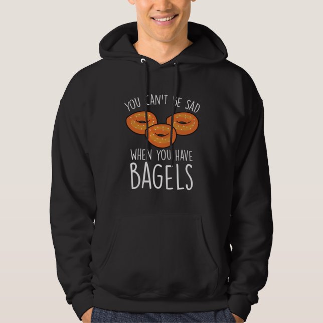 Moletom You Can´t Be Sad When You Have Bagels  Baking Bage (Frente)