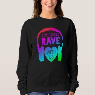 Moletom You Can't Rave With Us Festival Fashion