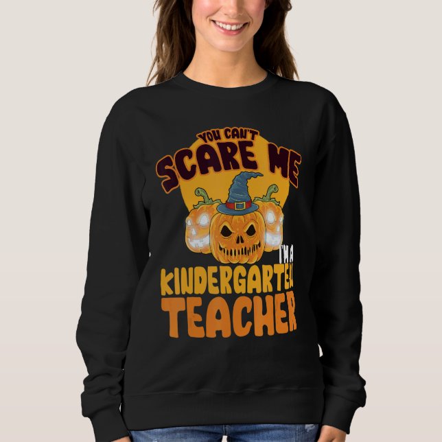 Moletom You Can't Scare Me I'm A Kindergarten Teacher Hall (Frente)
