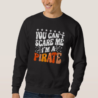 Moletom You Can't Scare Me I'm A Pirate Captain Party Seaf