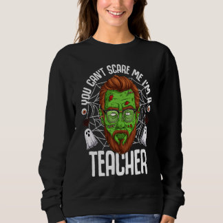 Moletom You Can't Scare Me I'm A Teacher Halloween Teacher