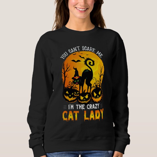 Moletom You Can't Scare Me I'm The Crazy Cat Lady Witch (Frente)