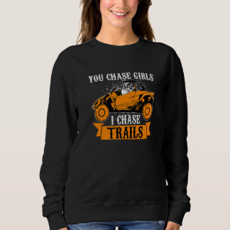 Moletom You Chase Girls Chase Trails Funny UTV SxS Side by