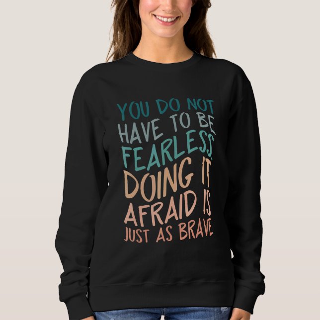 Moletom You do not have to be fearless Quote (Frente)