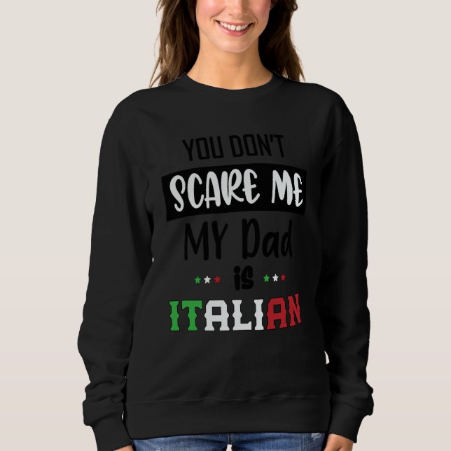 Moletom You Don't Scare Me My Dad is Italian  Italia Italy (Frente)